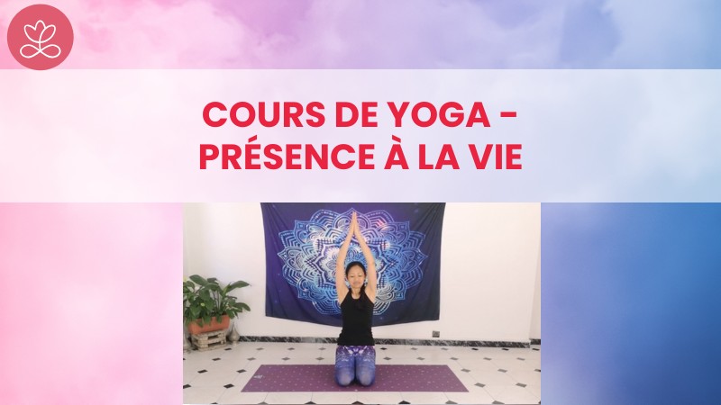 13. Cours de yoga - Présence à la vie avec Aline Rakotoson-Babelon